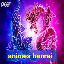 animes henrai